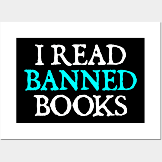 I Read Banned Books Wall Art by  hal mafhoum?